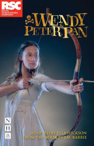 Title: Wendy & Peter Pan (NHB Modern Plays), Author: Ella Hickson