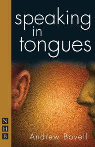 Title: Speaking in Tongues (NHB Modern Plays), Author: Andrew Bovell