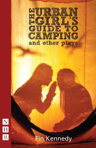 Title: The Urban Girl's Guide to Camping and other plays (NHB Modern Plays), Author: Fin Kennedy