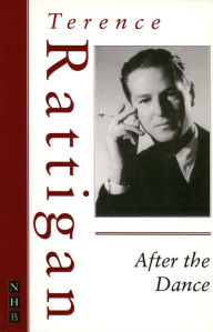 Title: After the Dance (The Rattigan Collection), Author: Terence Rattigan