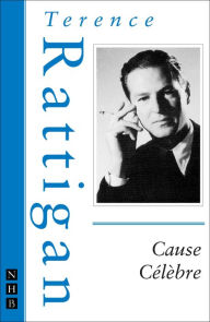 Title: Cause Célèbre (NHB Modern Plays), Author: Terence Rattigan
