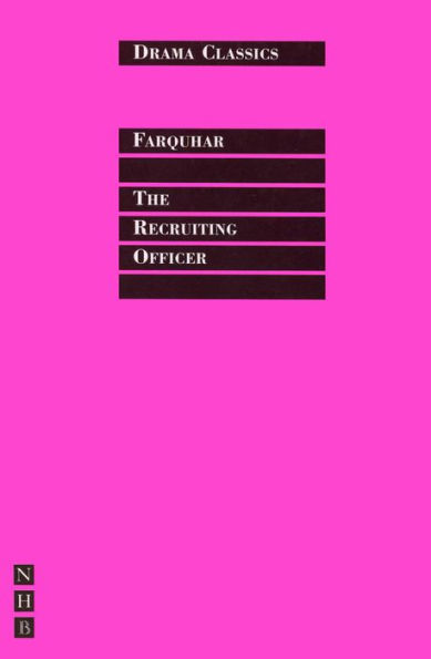 The Recruiting Officer: Full Text and Introduction (NHB Drama Classics)