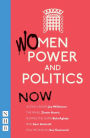 Women, Power and Politics: Now (NHB Modern Plays)