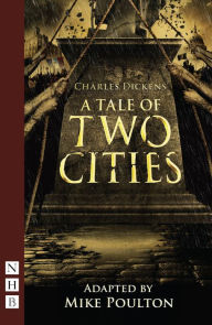 Title: A Tale of Two Cities (stage version) (NHB Modern Plays), Author: Charkes Dickens