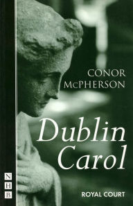 Title: Dublin Carol (NHB Modern Plays), Author: Conor McPherson