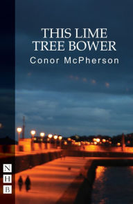Title: This Lime Tree Bower (NHB Modern Plays), Author: Conor McPherson
