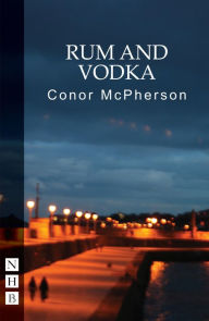 Title: Rum and Vodka (NHB Modern Plays), Author: Conor McPherson