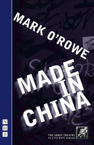 Title: Made in China (NHB Modern Plays), Author: Mark O'Rowe