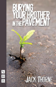 Title: Burying Your Brother in the Pavement (NHB Modern Plays), Author: Jack Thorne