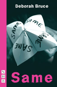 Title: Same (NHB Modern Plays), Author: Deborah Bruce