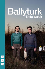 Title: Ballyturk (NHB Modern Plays), Author: Enda Walsh