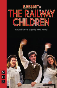 Title: The Railway Children (NHB Modern Plays), Author: Mike Kenny