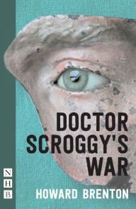 Title: Doctor Scroggy's War (NHB Modern Plays), Author: Howard Brenton