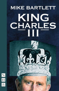 Title: King Charles III (West End Edition) (NHB Modern Plays), Author: Mike Bartlett