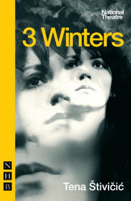 Title: 3 Winters (NHB Modern Plays), Author: Tena ?tivicic