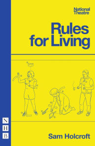 Title: Rules for Living (NHB Modern Plays), Author: Sam Holcroft