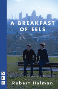 Title: A Breakfast of Eels (NHB Modern Plays), Author: Robert Holman