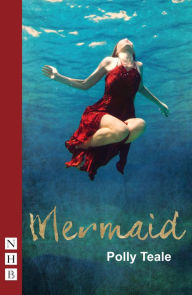Title: Mermaid (NHB Modern Plays), Author: Polly Teale