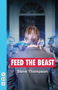 Title: Feed the Beast (NHB Modern Plays), Author: Steve Thompson