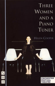 Title: Three Women and a Piano Tuner (NHB Modern Plays), Author: Helen Cooper