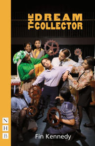 Title: The Dream Collector (NHB Modern Plays), Author: Fin Kennedy