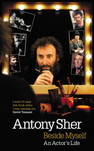 Title: Beside Myself: An Actor's Life, Author: Antony Sher