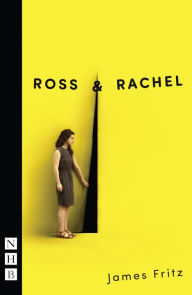 Title: Ross & Rachel (NHB Modern Plays), Author: James Fritz