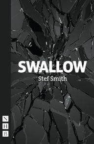 Title: Swallow (NHB Modern Plays), Author: Stef Smith