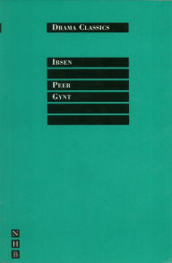 Title: Peer Gynt: Full Text and Introduction (NHB Drama Classics), Author: Henrik Ibsen