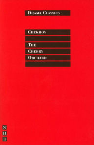 Title: The Cherry Orchard: Full Text and Introduction (NHB Drama Classics), Author: Anton Chekhov