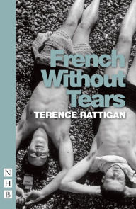 Title: French Without Tears, Author: Terence Rattigan