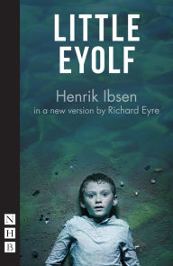 Title: Little Eyolf, Author: Henrik Ibsen