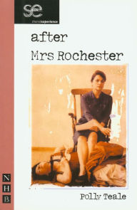 Title: After Mrs Rochester (NHB Modern Plays), Author: Polly Teale