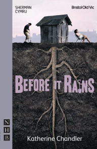 Title: Before It Rains (NHB Modern Plays), Author: Katherine Chandler