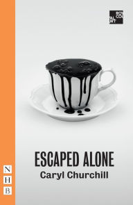 Title: Escaped Alone (NHB Modern Plays), Author: Caryl Churchill