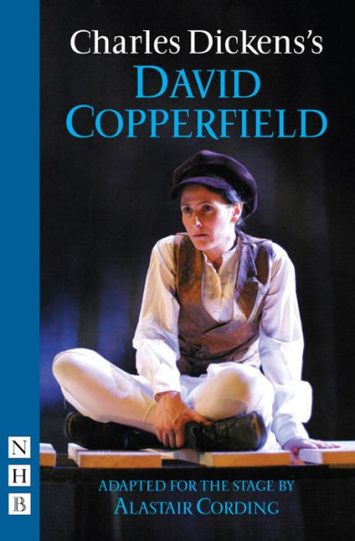 David Copperfield: Adapted for the Stage