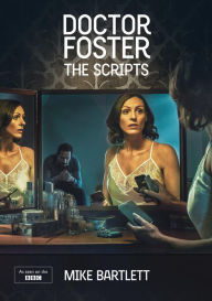 Title: Doctor Foster: The Scripts, Author: Mike Bartlett