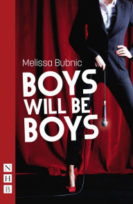 Title: Boys Will Be Boys (NHB Modern Plays), Author: Melissa Bubnic