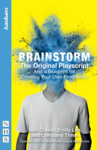 Title: Brainstorm: The Original Playscript (NHB Modern Plays): And a Blueprint for Creating Your Own Production, Author: Ned Glasier