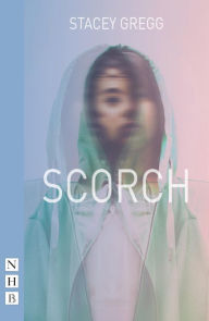 Title: Scorch (NHB Modern Plays), Author: Stacey Gregg