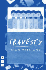 Title: Travesty (NHB Modern Plays), Author: Liam Williams