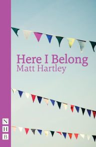 Title: Here I Belong (NHB Modern Plays), Author: Matt Hartley