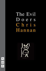 Title: The Evil Doers (NHB Modern Plays), Author: Chris Hannan