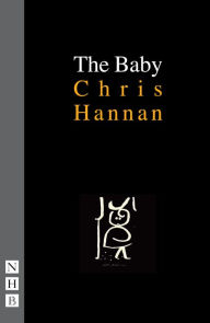 Title: The Baby (NHB Modern Plays), Author: Chris Hannan