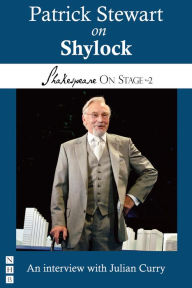 Title: Patrick Stewart on Shylock (Shakespeare On Stage), Author: Patrick Stewart