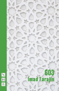 Title: 603 (NHB Modern Plays), Author: Imad Farajin