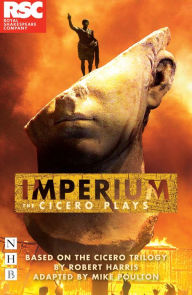 Title: Imperium: The Cicero Plays (NHB Modern Plays), Author: Robert Harris