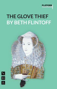 Title: The Glove Thief (NHB Modern Plays), Author: Beth Flintoff