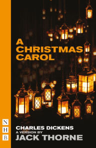 A Christmas Carol: Adapted for the Stage by Jack Thorne