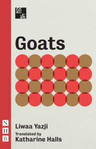 Title: Goats (NHB Modern Plays), Author: Liwaa Yazji